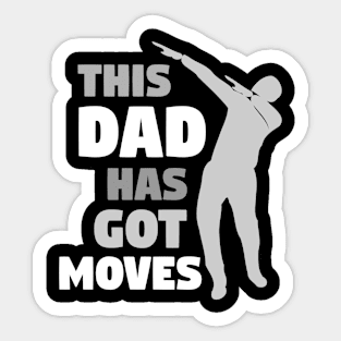 This Dad Has Got Moves - Dabbing Dad Sticker